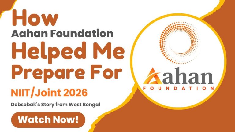 Debsebak Chatterjee’s Journey Towards IIT/JEE 2026 with Aahan Foundation